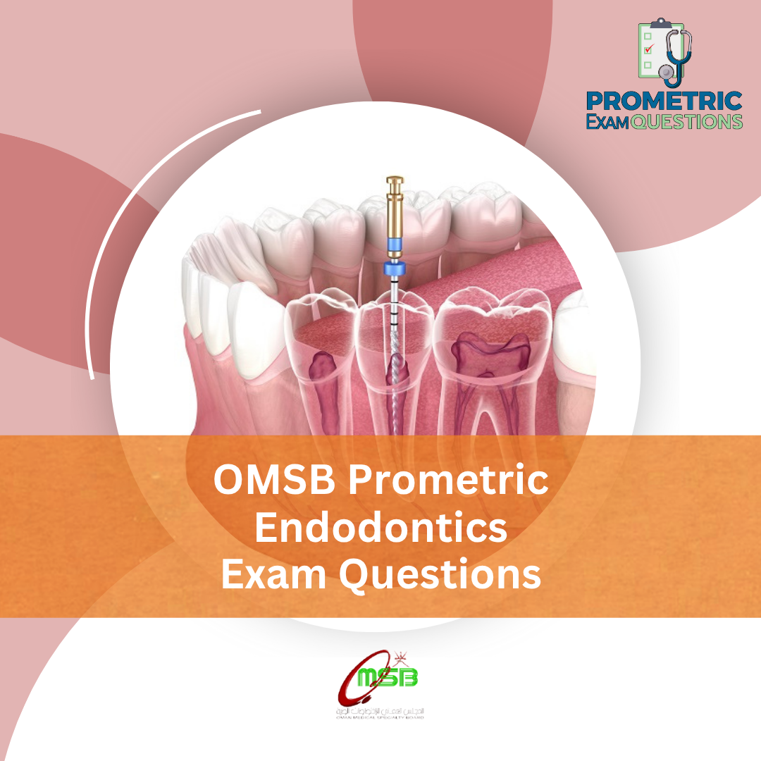 OMSB Prometric Endodontics Exam Questions